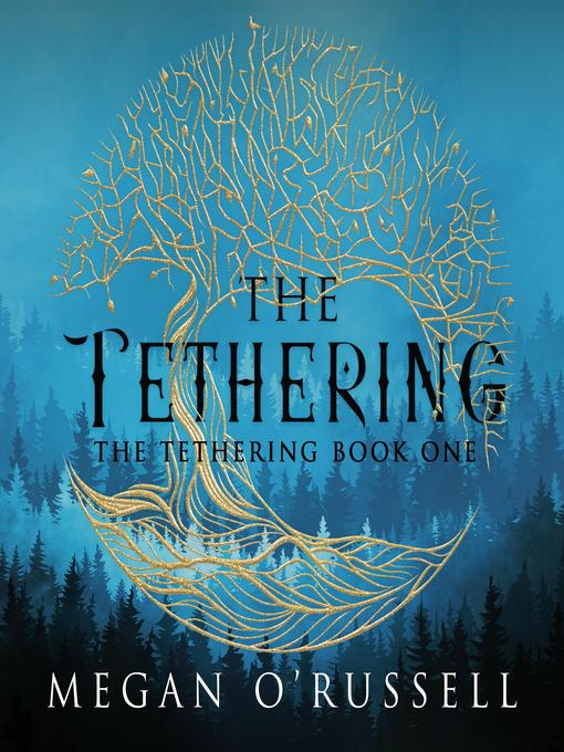 Title details for The Tethering by Megan O'Russell - Available